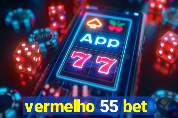 vermelho 55 bet